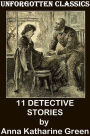 11 DETECTIVE STORIES (The Leavenworth Case, A Strange Disappearance, The Mystery of the Hasty Arrow, The Sword of Damocles, Hand and Ring, That Affair Next Door, Lost Man’s Lane, The Circular Study, One of My Sons, House of the Whispering Pines,++)