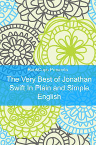 Title: The Very Best of Jonathan Swift In Plain and Simple English (Translated), Author: Jonathan Swift