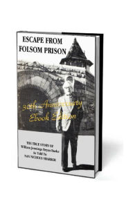 Title: Escape From Folsom Prison - The True Story of William Jennings Bryan Burke, Author: Nan Nichols Sharrer Crussell