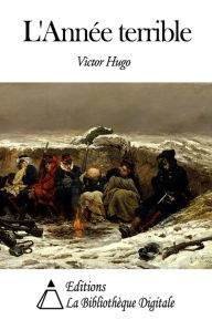 Title: L’Année terrible, Author: Victor Hugo