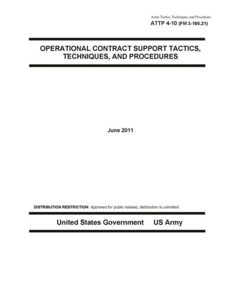 Army Tactics, Techniques, and Procedures ATTP 4-10 (FM 3-100.21) Operational Contract Support Tactics Techniques, and Procedures