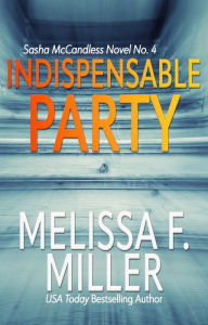Title: Indispensable Party, Author: Melissa F. Miller