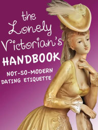 Title: The Lonely Victorian's Handbook, Author: The Lonely Victorian