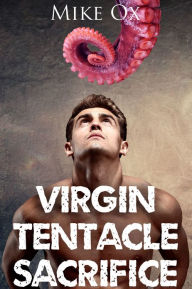 Title: Virgin Tentacle Sacrifice (4-Pack Reluctant Gay BDSM Tentacle Sex Bundle), Author: Mike Ox