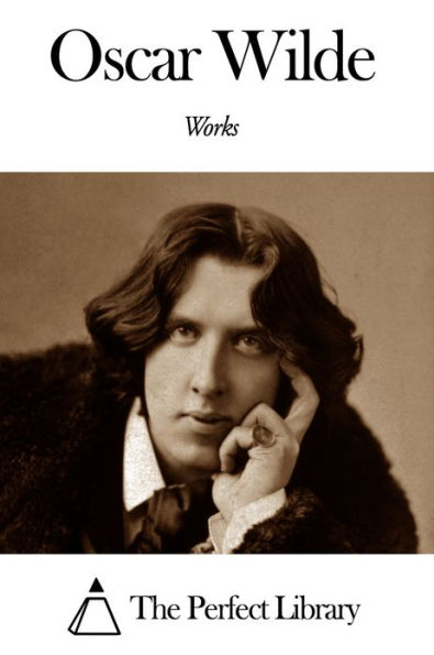 Works Of Oscar Wilde By Oscar Wilde Ebook Barnes And Noble®