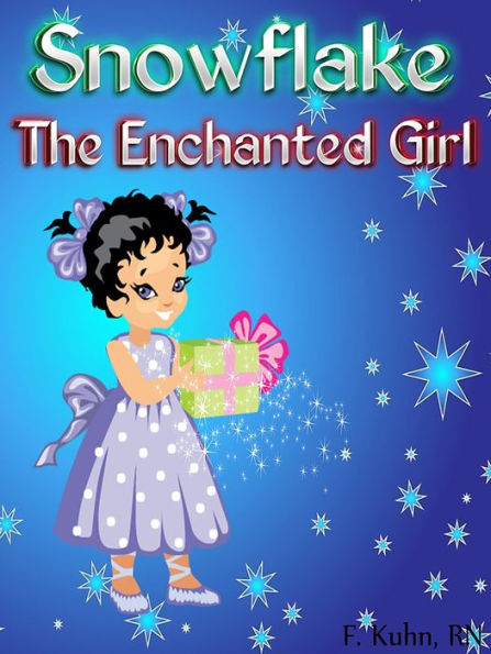 Snowflake The Enchanted Girl