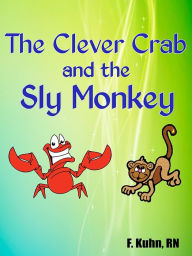 Title: The Clever Crab and the Sly Monkey, Author: Kuhn