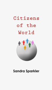 Title: Citizens Of The World, Author: Sandra Sparkler