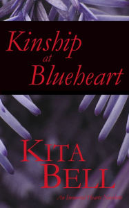 Title: Kinship at Blueheart, Author: Kita Bell