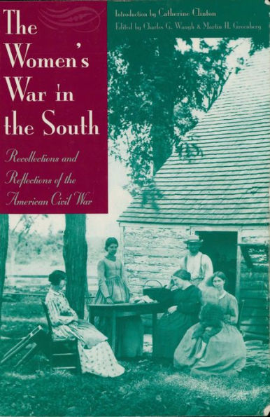 Women's War in the South: Recollections and Reflections of the American Civil War