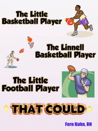 Title: The Little Basketball Player The Linnell Basketball Player The Little Football Player That Could, Author: Kuhn
