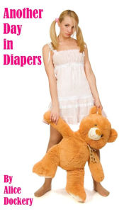 Title: Another Day in Diapers, Author: Alice Dockery