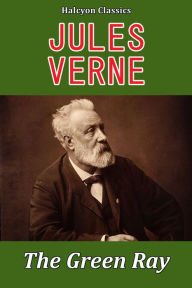 Title: The Green Ray by Jules Verne, Author: Jules Verne