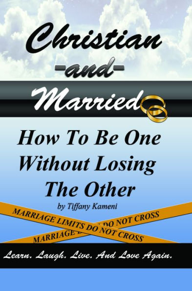 Christian and Married: How to Be One Without Losing the Other