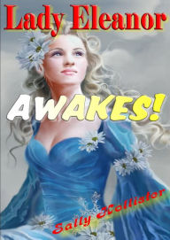 Title: Lady Eleanor Awakes!, Author: Sally Hollister