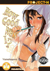 Title: How Good Was I? (Hentai Manga), Author: Yamatogawa