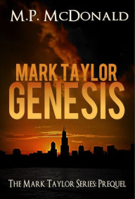 Title: Mark Taylor: Genesis, Author: M.P. McDonald