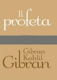 Title: IL PROFETA, Author: Kahlil Gibran Gibran