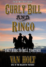 Title: Curly Bill and Ringo, Author: Van Holt