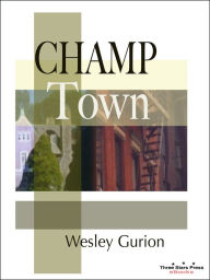 Title: Champtown, Author: Wesley Gurion