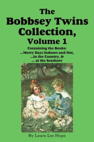 Title: The Bobbsey Twins Collection, Volume 1, Author: Laura Lee Hope