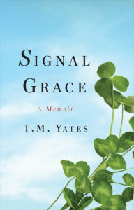 Title: Signal Grace, Author: T. M. Yates