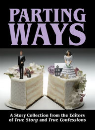 Title: Parting Ways, Author: The Editors of True Story and True Confessions