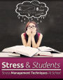Stress And Students: Stress Management Techniques At School