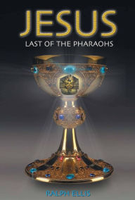 Title: Jesus, Last of the Pharaohs, Author: ralph ellis