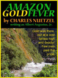 Title: Amazon Gold Fever, Author: charles nuetzel