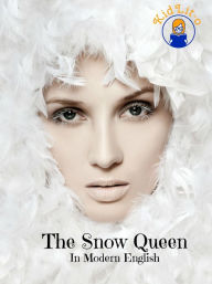 Title: The Snow Queen In Modern English (Translated), Author: Hans Christian Andersen