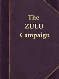 Title: The Story of the Zulu Campaign, Author: Waller Ashe