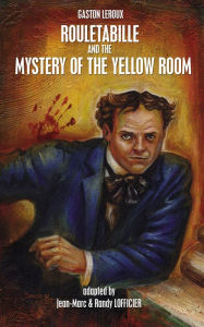 Title: Rouletabille and the Mystery of the Yellow Room, Author: Gaston Leroux