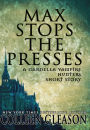 Max Stops the Presses (A Gardella Vampire Hunters Short Story)