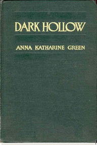 Title: Dark Hollow, Author: Anna Katherine Green