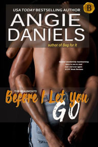 Title: Before I Let You Go, Author: Angie Daniels