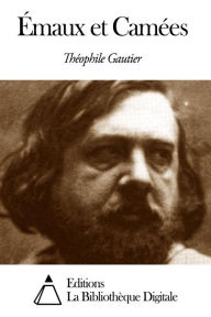 Title: Émaux et Camées, Author: Théophile Gautier