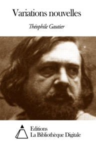Title: Variations nouvelles, Author: Théophile Gautier