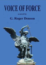 Title: Voice of Force, Author: G. Roger Denson