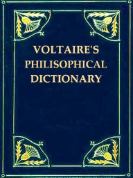 Title: A Philosophical Dictionary, Volumes I-II (of X), Author: Voltaire