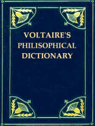 Title: A Philosophical Dictionary, Volumes III-IV (of X), Author: Voltaire