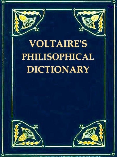 A Philosophical Dictionary, Volumes III-IV (of X)