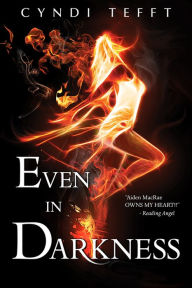 Title: Even In Darkness, Author: Cyndi Tefft