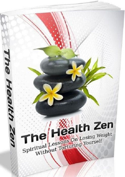 Key to The Health Zen - The Health Zen Spiritual Lessons On Losing Weight Without Torturing Yourself.