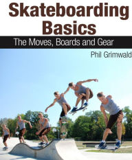 Title: Skateboarding Basics, Author: Phil Grimwald