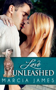 Title: Love Unleashed, Author: Marcia James