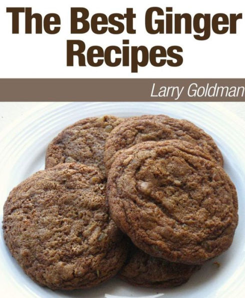 The Best Ginger Recipes Revealed