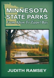 Title: Minnesota State Parks: From Afton to Zippel Bay, Author: Judith Ramsey