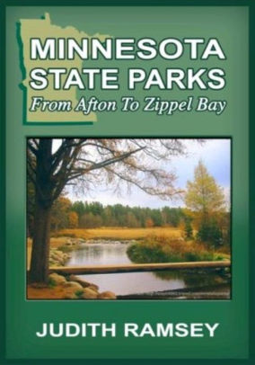Minnesota State Parks: From Afton to Zippel Bay by Judith Ramsey | NOOK