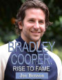 Bradley Cooper: Rise to Fame